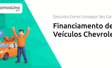 Financiamento de Veículos Chevrolet: Descubra Como Conseguir Seu Carro