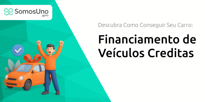 Financiamento de Veículos Creditas: Descubra Como Conseguir Seu Carro