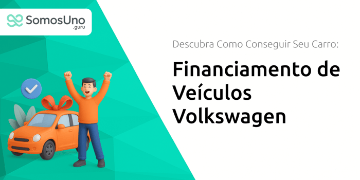 Financiamento de Veículos Volkswagen: Descubra Como Conseguir Seu Carro
